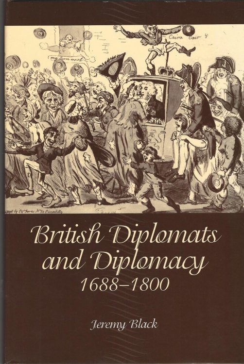 British Diplomats And Diplomacy, 1660-1800