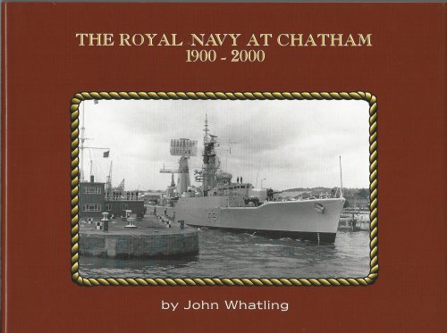 The Royal Navy at Chatham 1900-2000