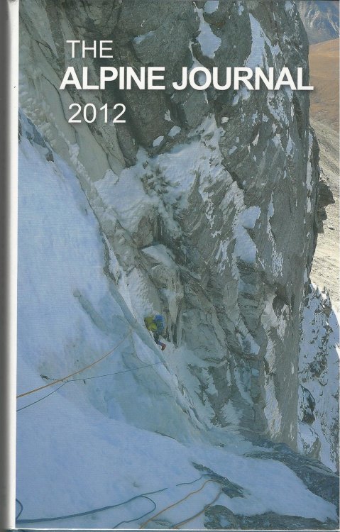 The Alpine Journal 2012, A Record of Mountain Adventure and Scientific Observation. Volume 116.