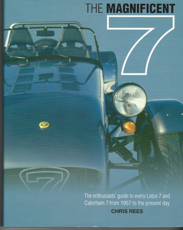 The Magnificent 7 - The Enthusiast's Guide to Every Lotus 7 and Caterham 7 from 1957 to the Present Day.