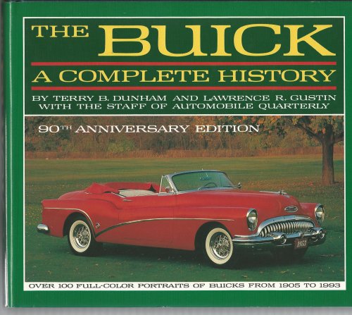 The Buick: A Complete History (90th Anniversary Edition) (Automobile Quarterly Library Series)