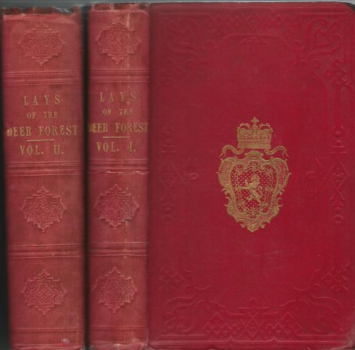 Lays of the Deer Forest with Sketches of Olden and Modern Deer-Hunting; Traits of Natural History in the Forest: Traditions of the Clans; Miscellaneous Notes.