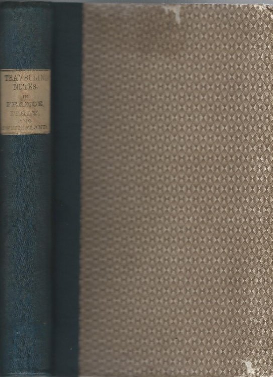 Travelling Notes in France, Italy and Switzerland of an Invalid in Search of Health
