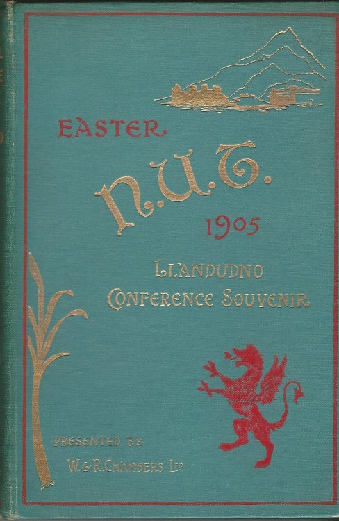 The National Union of Teachers' Souvenir and Guide of the Llandudno Conference, Easter 1905