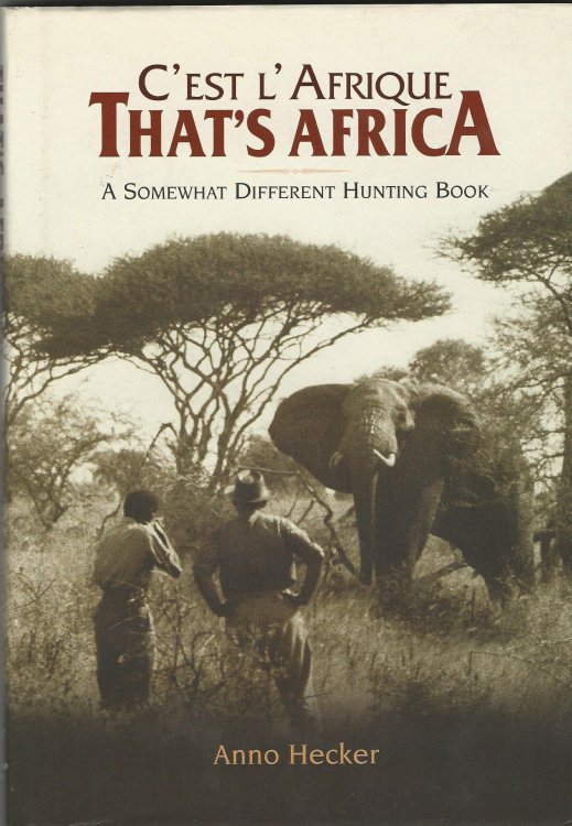 That's Africa: C'est L' Afrique. A Somewhat Different Hunting Book