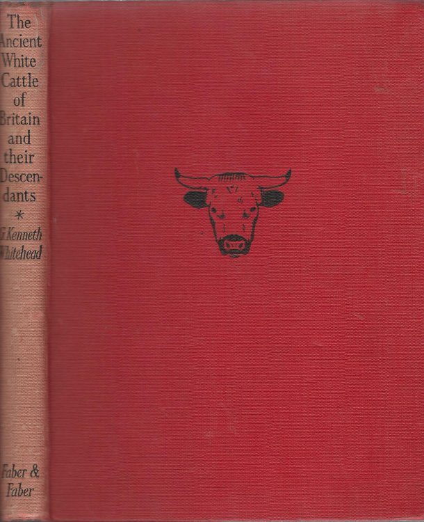 The Ancient White Cattle of Britiain and their Descendants.