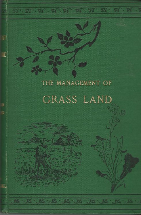 The Management of Grass Land, Laying Down Grass, Artificial Grasses Etc