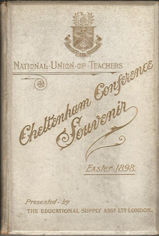National Union of Teachers: Cheltenham Conference Souvenir: Easter 1898.