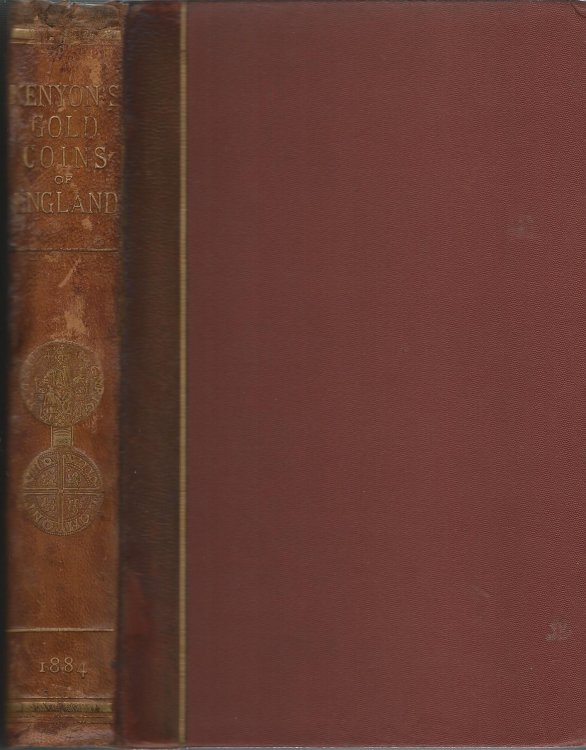 The Gold Coins of England, Arranged and Described: Being a Sequel to Mr. Hawkins' Silver Coins of England.