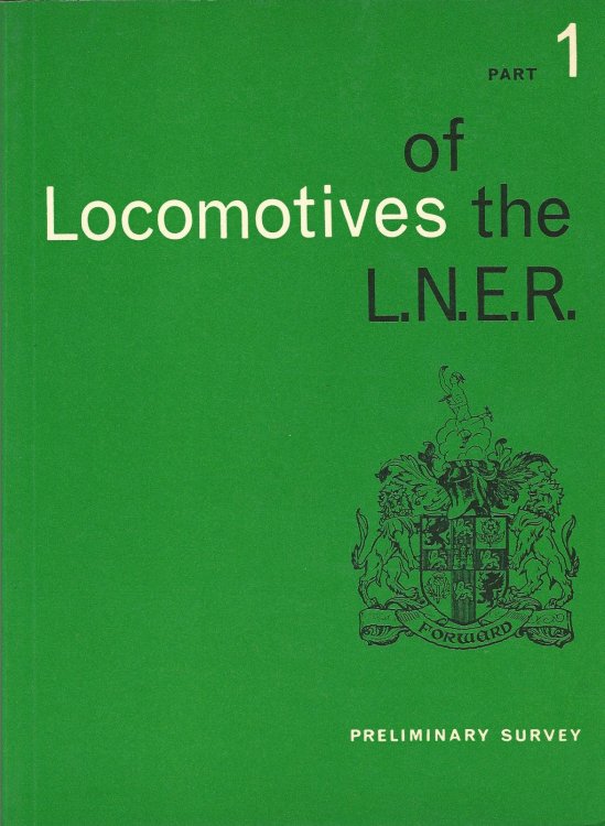Locomotives of the L.N.E.R.: Preliminary Survey Pt. 1
