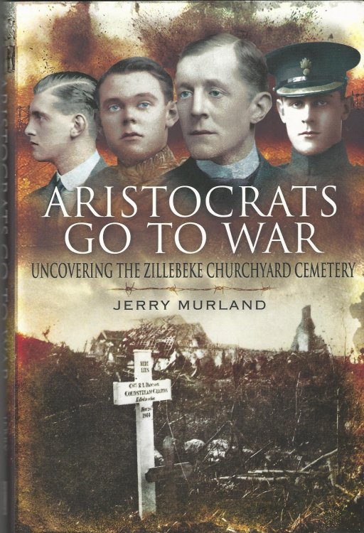 Aristocrats Go to War: Uncovering the Zillebeke Churchyard Cemetery