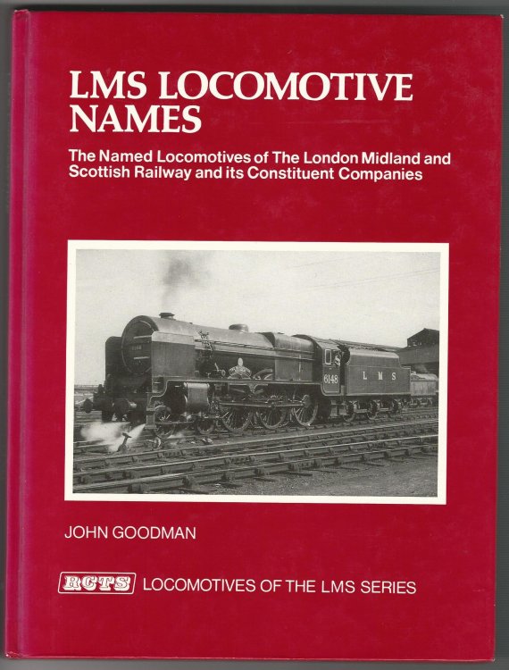 LMS Locomotive Names (The Named Locomotives of the London Midland & Scottish Railway & Its Constituent Companies)
