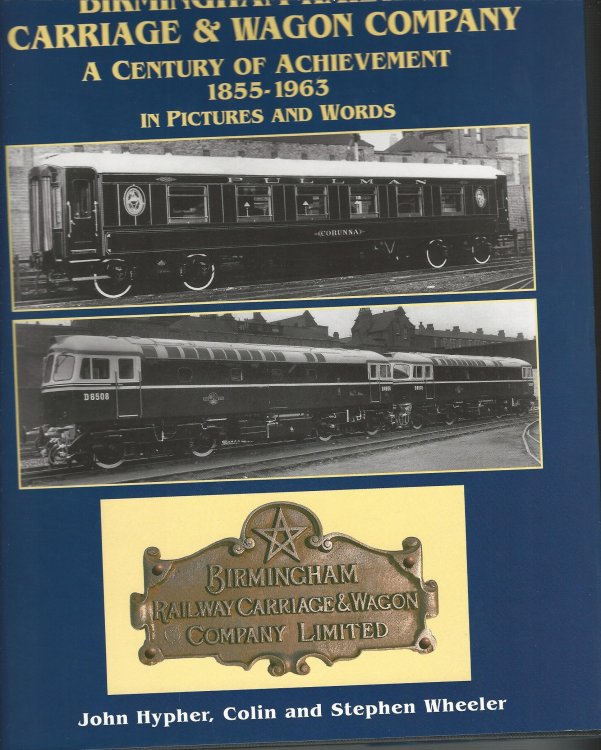 Birmingham Railway Carriage and Wagon Company: a Century of Achievement 1855 - 1963.