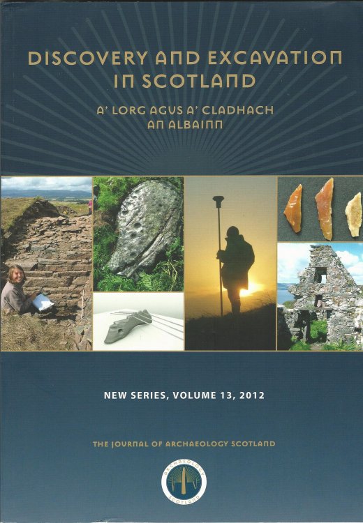 Discovery and Excavation in Scotland, New Series, Volume 13, 2012