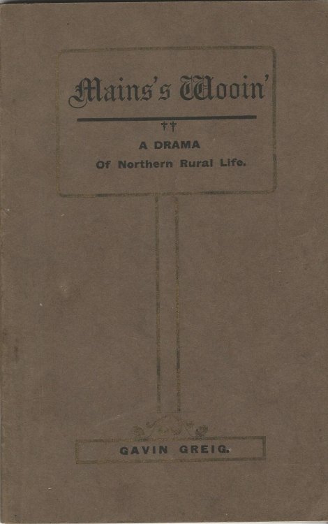 Mains's Wooin: A Drama of Northern Rural Life.