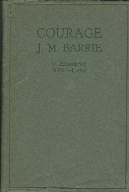 Courage: The Rectorial Address Delivered at St.Andrews University May 3rd 1922.