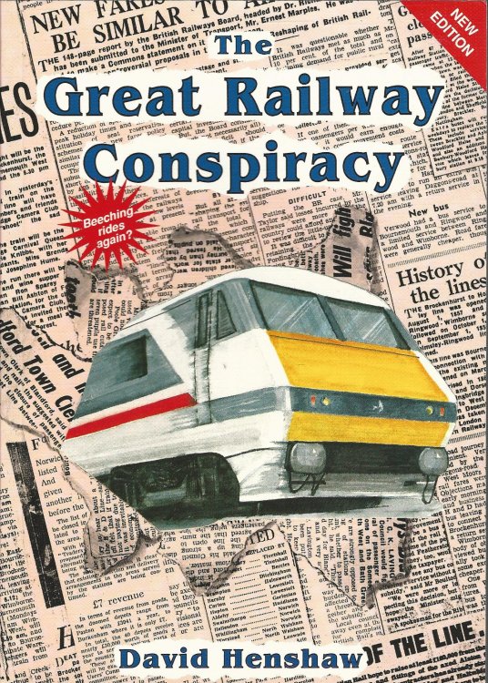 The Great Railway Conspiracy: The fall and rise of Britain's railways since the 1950s