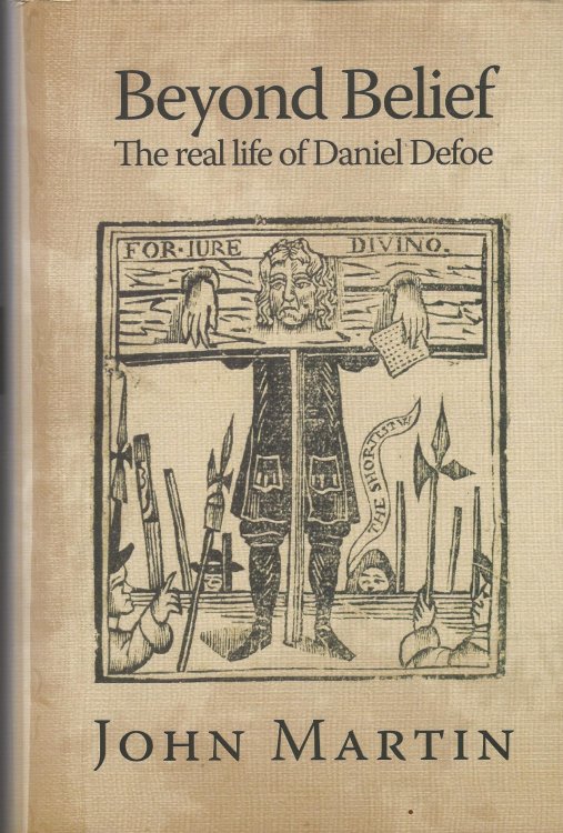 Beyond Belief: The Real Life of Daniel Defoe