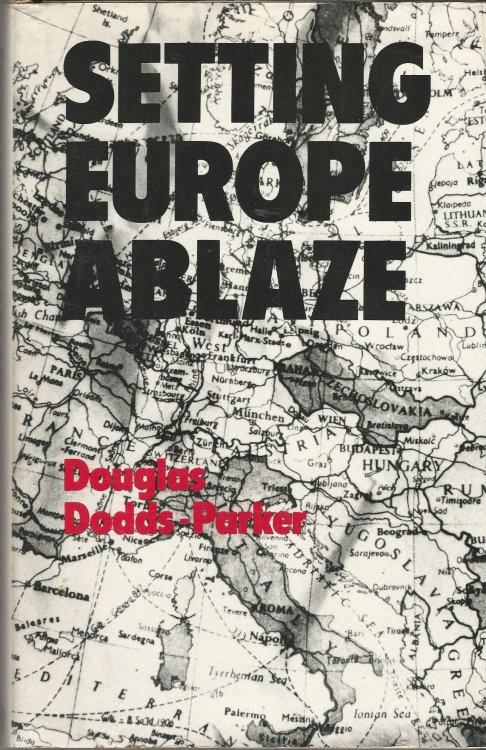 Setting Europe Ablaze: Some Account of Ungentlemanly Warfare