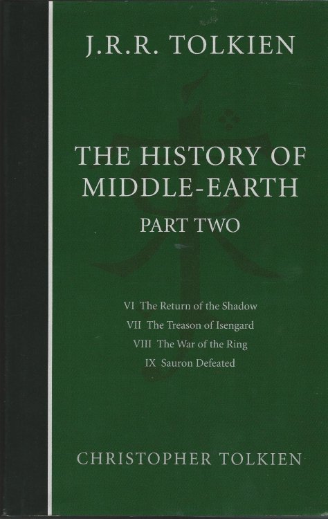 The History of Middle-Earth Lord of the Rings: Part 2. VI The Return of the Shadow, VII The Treason of Isengard, VIII The War of the Ring, IX Sauron Defeated