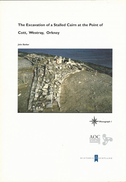 The Excavation of a Stalled Cairn at the Point of Cott, Westray, Orkney (STAR Monograph)