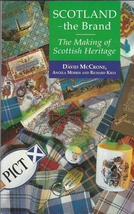 Scotland - The Brand: The Making of Scottish Heritage