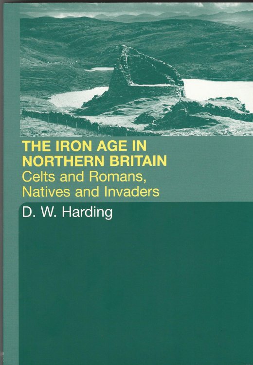The Iron Age in North Britain: Celts and Romans, Natives and Invaders