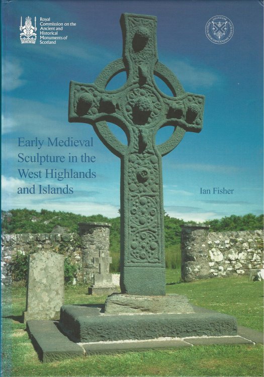 Early Medieval Sculpture in the West Highlands and Islands