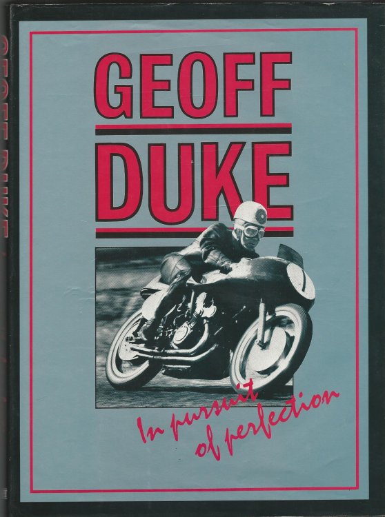 Geoff Duke: In Pursuit of Perfection