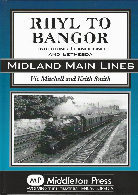 Rhyl to Bangor: Including Llandudno and Bethesda (Midland Main Lines)