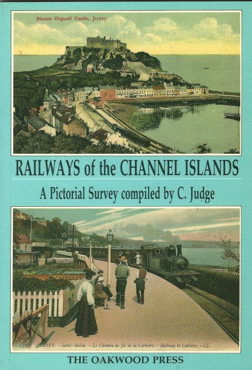 Railways of the Channel Islands: A Pictorial Survey