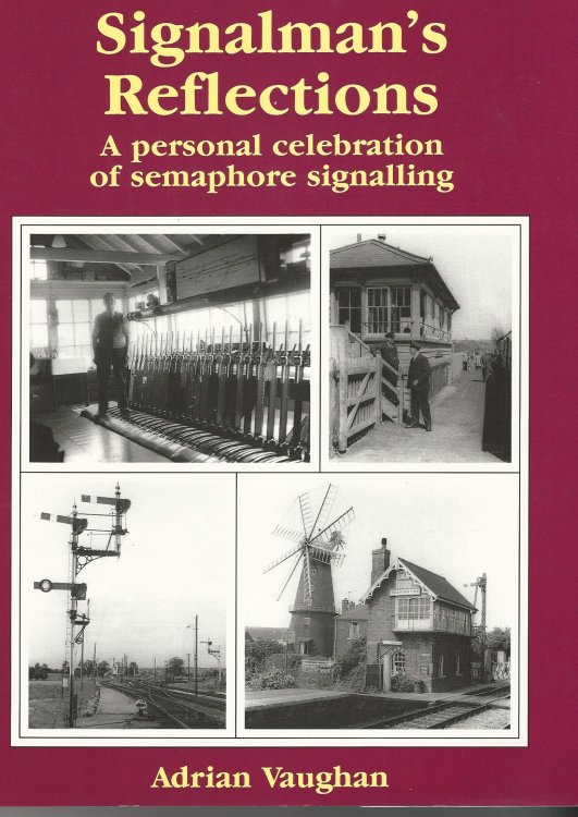Signalman's Reflections: A Personal Celebration of Semaphore Signalling (Reflections)