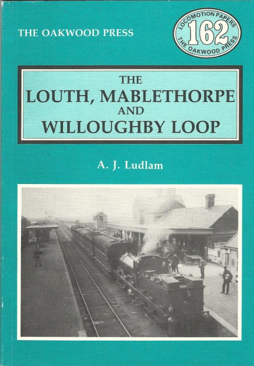 Louth, Mablethorpe and Willoughby Loop (Locomotion Papers)
