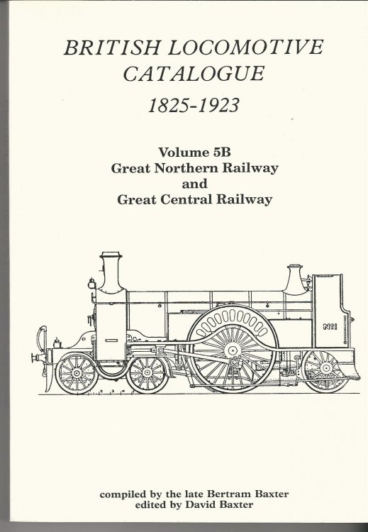 British Locomotive Catalogue 1825 - 1923 Volume 5A - North Eastern Railway - Hull and Barnsley Railway and Vol 5B Great Northern Railway and Great Central Railway.