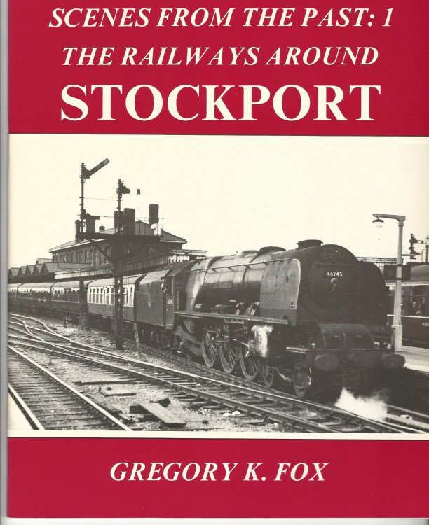 Scenes from the Past: 1 the Railways Around Stockport.