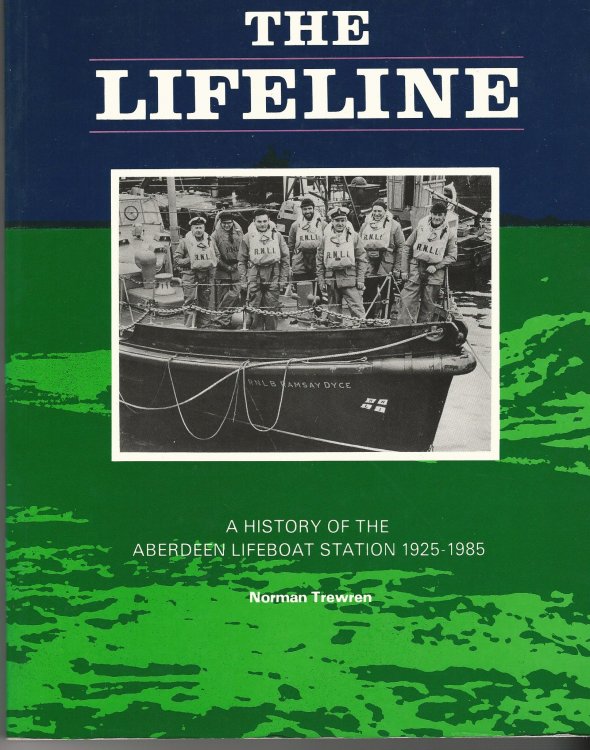 The Lifeline : a History of the Aberdeen Lifeboat Station 1925-1985