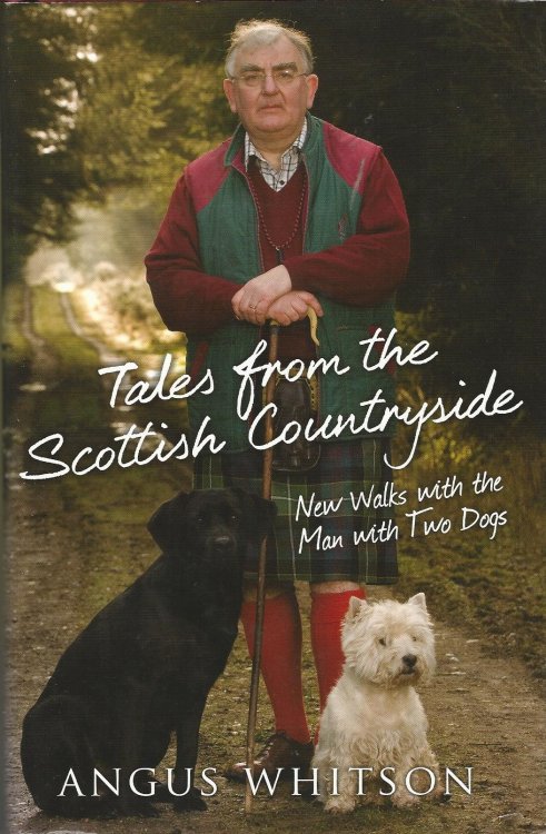 Tales from the Scottish Countryside: New Walks with the Man with Two Dogs