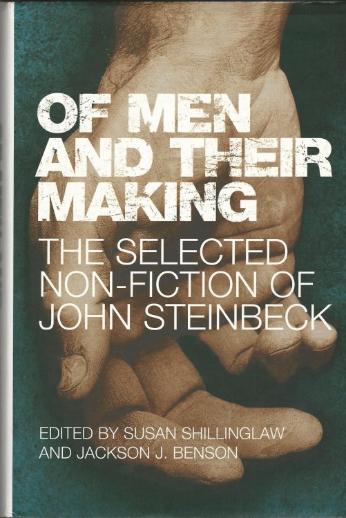 Of Men and Their Making: The Selected Non Fiction of John Steinbeck