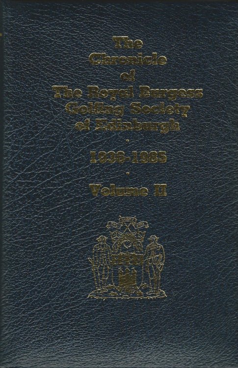 The Chronicle of the Royal Burgess Golfing Society of Edinburgh- 1936-1985, Volume II