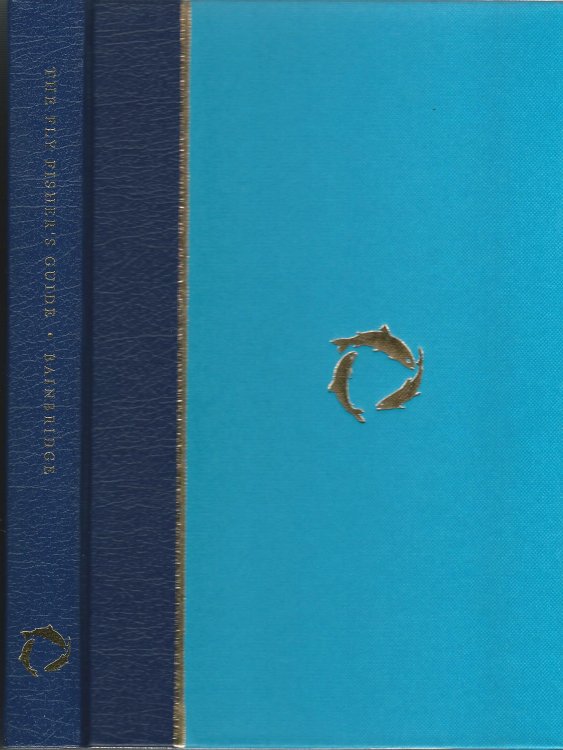 The Fly Fisher's Guide Illustrated by Colour Plates, Representing Upwards of Forty of the Most Useful Flies, Accurately Copied from Nature.