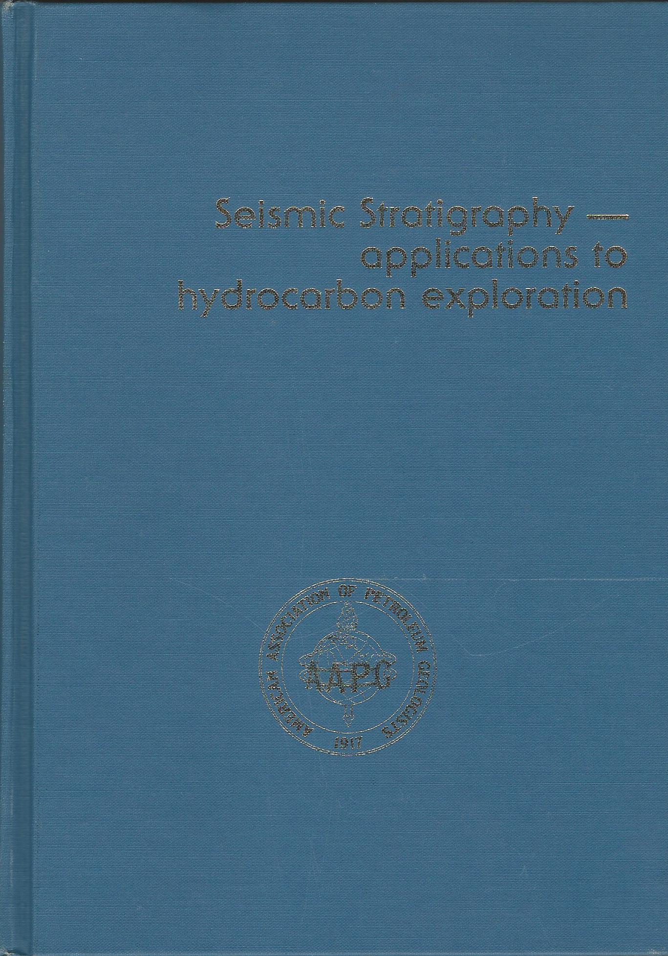 Seismic Stratigraphy: Applications to Hydrocarbon Exploration (AAPG Memoir 26)