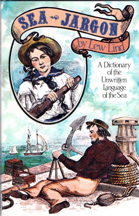 Sea Jargon: A Dictionary of the Unwritten Language of the Sea