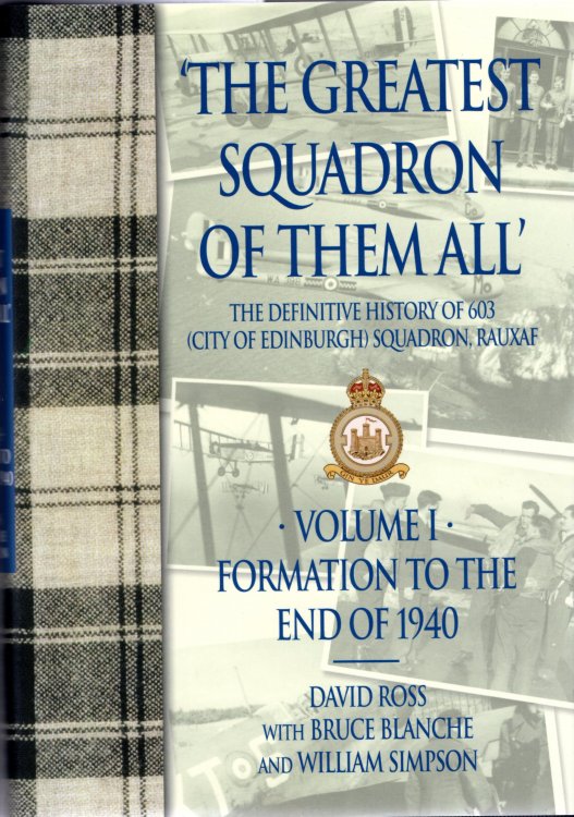 The Greatest Squadron of them All: The Definitive History of 603 (City of Edinburgh) Squadron: Volume 1: Formation to the End of 1941 & Volume 2: 1941 To Date.