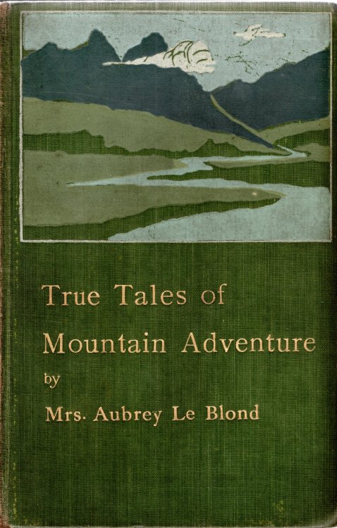 True Tales of Mountain Adventure