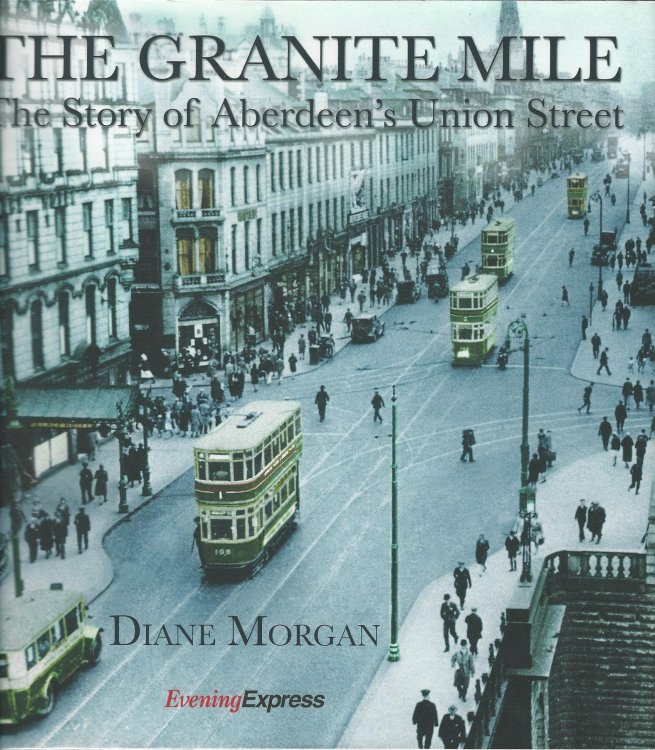 The Granite Mile: The Story of Aberdeen's Union Street