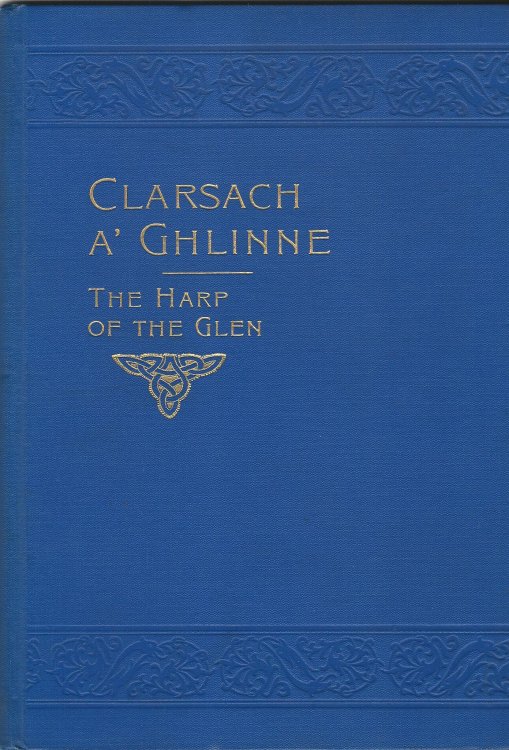 Clarsach A' Ghlinne - The Harp of the Glen: Twenty-Five Gaelic Songs