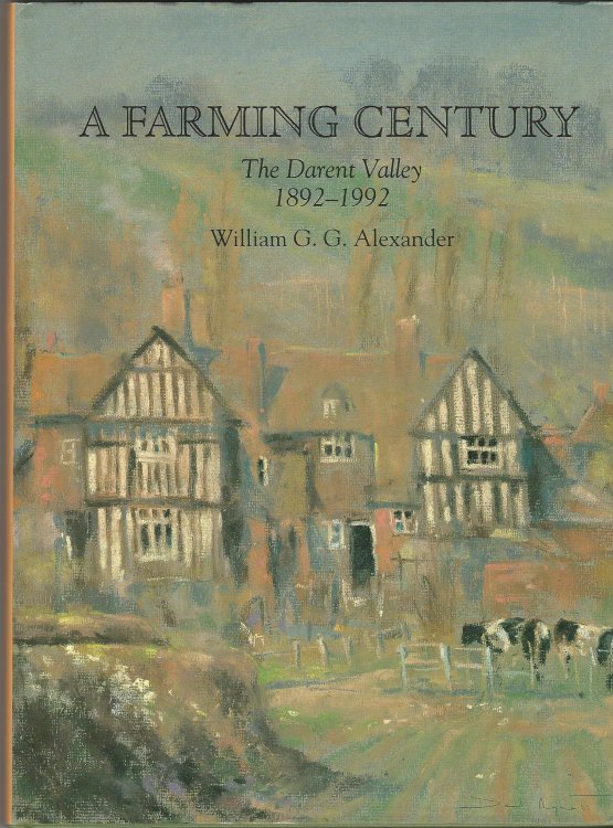 A Farming Century; The Darent Valley 1892-1992