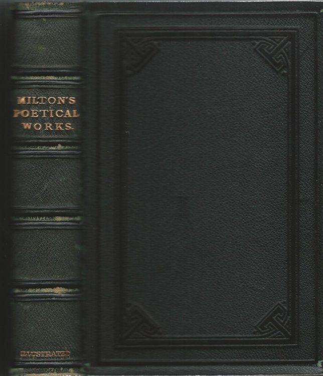 The Poetical Works of John Milton Reprinted from the Chandos Poets, with Memoir, Explanatory Notes, &c.