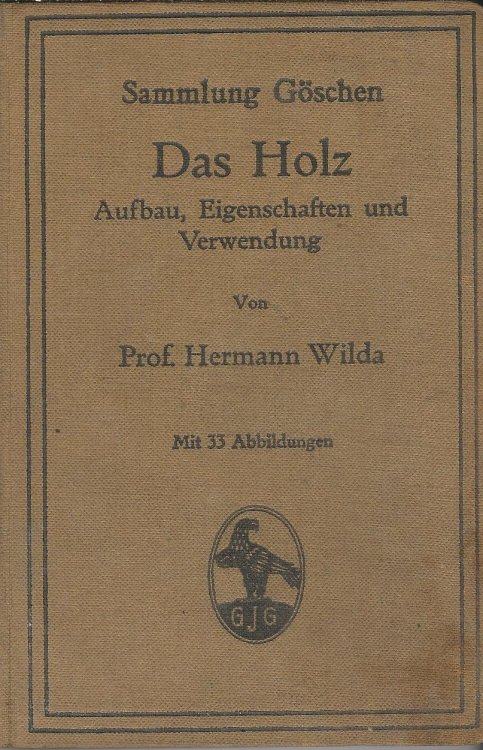 Das Holz: Aufbau, Eigenschaften un Verwendung.