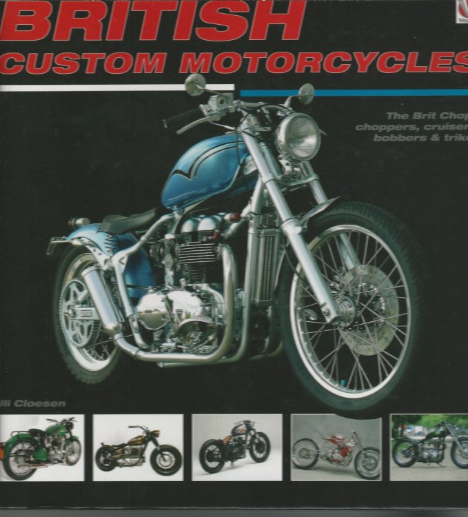 British Custom Motorcycles: The Brit Chop - Choppers, Cruisers, Bobbers & Trikes.
